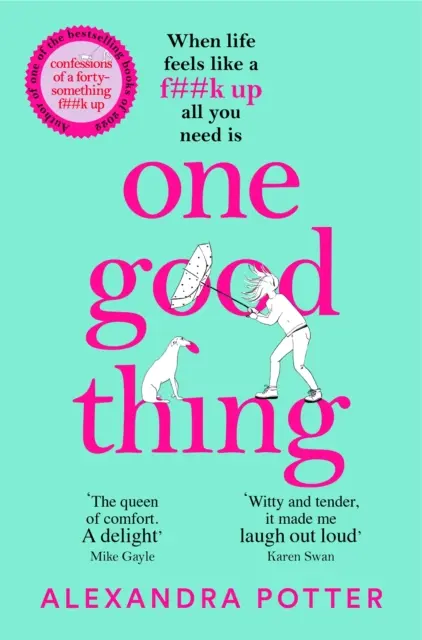One Good Thing - Von der Autorin des Bestsellers Confessions of a Fortysomething F Up - One Good Thing - From the Author of Runaway Bestseller Confessions of a Fortysomething F Up
