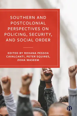 Südliche und postkoloniale Perspektiven auf Polizeiarbeit, Sicherheit und soziale Ordnung - Southern and Postcolonial Perspectives on Policing, Security and Social Order