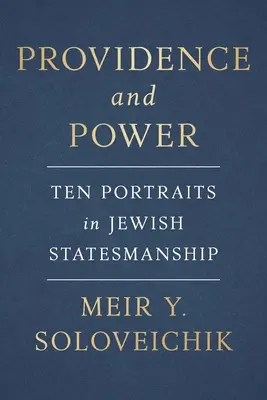 Vorsehung und Macht: Zehn Porträts jüdischer Staatskunst - Providence and Power: Ten Portraits in Jewish Statesmanship