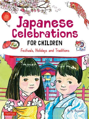 Japanische Feste für Kinder: Feste, Feiertage und Traditionen - Japanese Celebrations for Children: Festivals, Holidays and Traditions