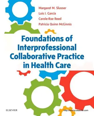 Grundlagen der interprofessionellen Zusammenarbeit im Gesundheitswesen - Foundations of Interprofessional Collaborative Practice in Health Care
