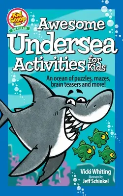 Fantastische Unterwasseraktivitäten für Kinder: Ein Ozean aus Rätseln, Labyrinthen, Denksportaufgaben und mehr! - Awesome Undersea Activities for Kids: An Ocean of Puzzles, Mazes, Brain Teasers, and More!