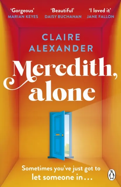 Meredith, Alone - Das hoffnungsvolle und ermutigende Debüt, das man nie vergessen wird - Meredith, Alone - The hopeful and uplifting debut you'll never forget