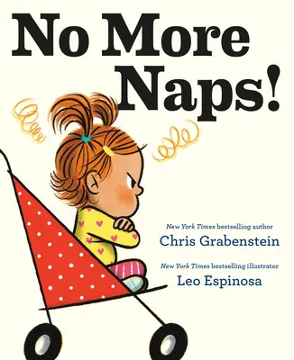 Kein Nickerchen mehr!: Eine Geschichte, wenn du hellwach und definitiv nicht müde bist - No More Naps!: A Story for When You're Wide-Awake and Definitely Not Tired