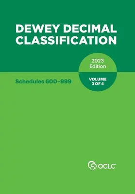 Dewey-Dezimalklassifikation, 2023 (Schemata 600-999) (Band 3 von 4) - Dewey Decimal Classification, 2023 (Schedules 600-999) (Volume 3 of 4)