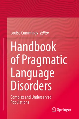 Handbuch der pragmatischen Sprachstörungen: Komplexe und unterversorgte Bevölkerungsgruppen - Handbook of Pragmatic Language Disorders: Complex and Underserved Populations