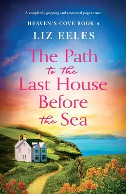 Der Weg zum letzten Haus vor dem Meer: Ein absolut fesselnder und emotionaler Pageturner - The Path to the Last House Before the Sea: A completely gripping and emotional page-turner