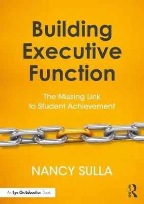 Aufbau exekutiver Funktionen: Das fehlende Bindeglied zu den Leistungen der Schüler - Building Executive Function: The Missing Link to Student Achievement