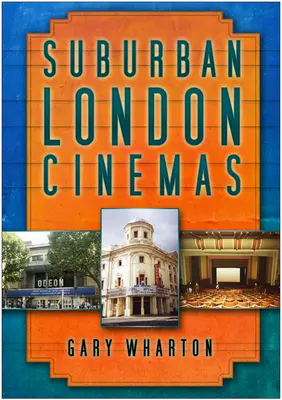 Londoner Vorstadtkinos - Suburban London Cinemas