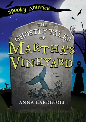 Die Geistergeschichten von Martha's Vineyard - The Ghostly Tales of Martha's Vineyard