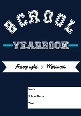 Schuljahrbuch: Abschnitte: Autogramme, Nachrichten, Fotos und Kontaktdetails 6,69 x 9,61 Zoll 45 Seiten - School Yearbook: Sections: Autographs, Messages, Photos & Contact Details 6.69 x 9.61 inch 45 page