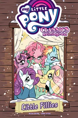 My Little Pony: Die Klassiker neu interpretiert - Little Fillies - My Little Pony: Classics Reimagined--Little Fillies