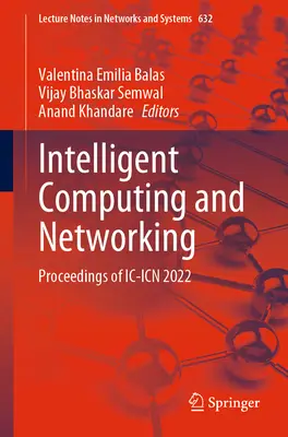 Intelligente Datenverarbeitung und Netze: Proceedings of IC-Icn 2022 - Intelligent Computing and Networking: Proceedings of IC-Icn 2022