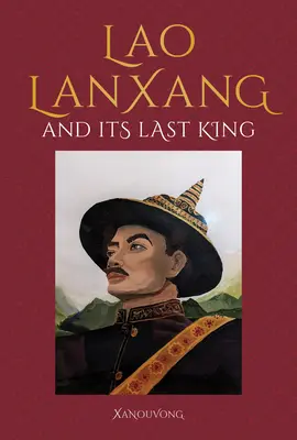 Lanxang und sein letzter Lao-König - Lanxang and Its Last Lao King
