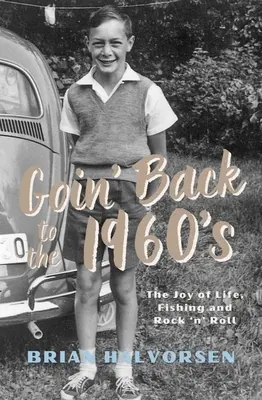 Zurück in die 1960er Jahre: Die Freude am Leben, am Fischen und am Rock 'n' Roll - Goin' Back to the 1960s: The Joy of Life, Fishing and Rock 'n' Roll