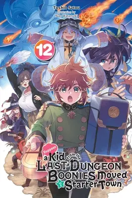 Angenommen, ein Kind aus dem letzten Dungeon Boonies zieht in eine Gründerstadt, Bd. 12 (Light Novel) - Suppose a Kid from the Last Dungeon Boonies Moved to a Starter Town, Vol. 12 (Light Novel)