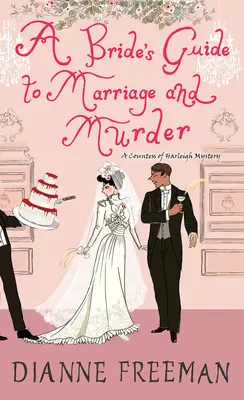 Leitfaden für Braut, Heirat und Mord: Ein brillanter viktorianischer historischer Krimi - A Bride's Guide to Marriage and Murder: A Brilliant Victorian Historical Mystery