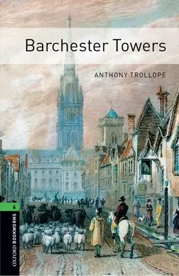 Oxford Bookworms Library: Barchester Towers: Stufe 6: 2.500 Wörter Vokabular - Oxford Bookworms Library: Barchester Towers: Level 6: 2,500 Word Vocabulary