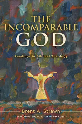 Der unvergleichliche Gott: Lesungen in biblischer Theologie - The Incomparable God: Readings in Biblical Theology