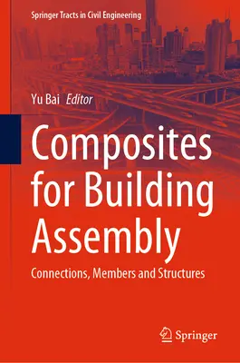 Verbundwerkstoffe für die Gebäudemontage: Verbindungen, Bauteile und Strukturen - Composites for Building Assembly: Connections, Members and Structures