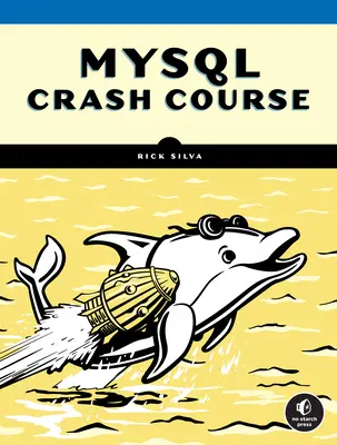 MySQL Crash-Kurs: Eine praktische Einführung in die Datenbankentwicklung - MySQL Crash Course: A Hands-On Introduction to Database Development