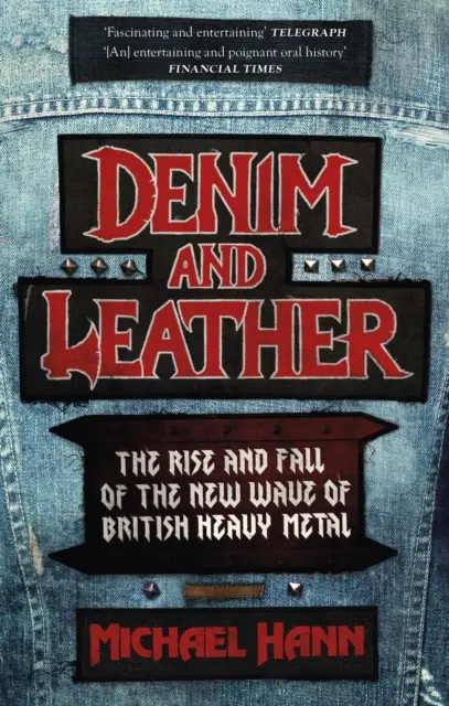 Denim und Leder - Aufstieg und Fall der neuen Welle des britischen Heavy Metal - Denim and Leather - The Rise and Fall of the New Wave of British Heavy Metal