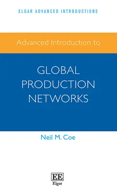 Fortgeschrittene Einführung in globale Produktionsnetzwerke - Advanced Introduction to Global Production Networks