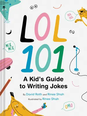 Lol 101: Ein Leitfaden für Kinder zum Schreiben von Witzen - Lol 101: A Kid's Guide to Writing Jokes