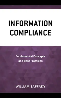 Einhaltung von Informationsvorschriften: Grundlegende Konzepte und bewährte Praktiken - Information Compliance: Fundamental Concepts and Best Practices