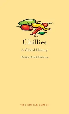 Chilis: Eine globale Geschichte - Chillies: A Global History