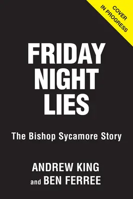 Freitagabend-Lügen: Die Geschichte von Bishop Sycamore - Friday Night Lies: The Bishop Sycamore Story