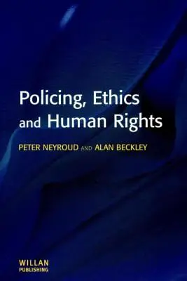 Polizeiarbeit, Ethik und Menschenrechte - Policing, Ethics and Human Rights