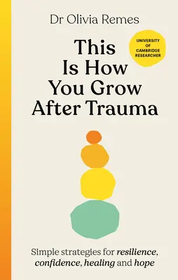 So wächst man nach einem Trauma - Einfache Strategien für Widerstandsfähigkeit, Vertrauen, Heilung und Hoffnung - This is How You Grow After Trauma - Simple strategies for resilience, confidence, healing and hope