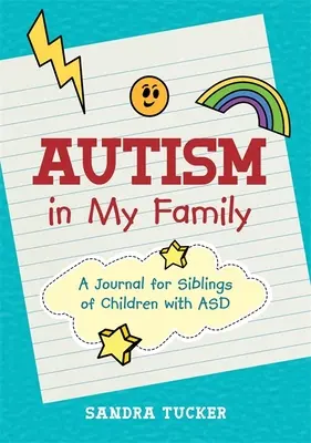 Autismus in meiner Familie: Ein Tagebuch für Geschwister von Kindern mit Asd - Autism in My Family: A Journal for Siblings of Children with Asd