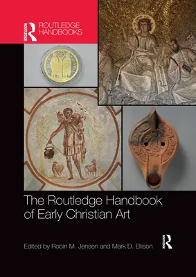 Das Routledge-Handbuch der frühchristlichen Kunst - The Routledge Handbook of Early Christian Art