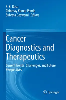 Krebsdiagnostik und -therapeutik: Aktuelle Trends, Herausforderungen und Zukunftsperspektiven - Cancer Diagnostics and Therapeutics: Current Trends, Challenges, and Future Perspectives