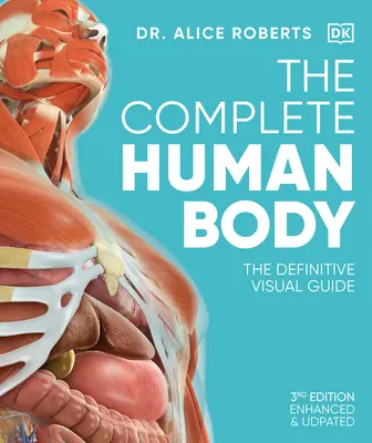 Der gesamte menschliche Körper: Der ultimative visuelle Leitfaden - The Complete Human Body: The Definitive Visual Guide