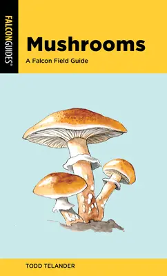 Pilze: Ein Falcon Field Guide - Mushrooms: A Falcon Field Guide