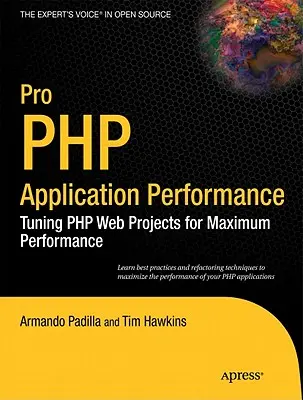 Pro PHP-Anwendungsleistung: Tuning von PHP-Webprojekten für maximale Leistung - Pro PHP Application Performance: Tuning PHP Web Projects for Maximum Performance