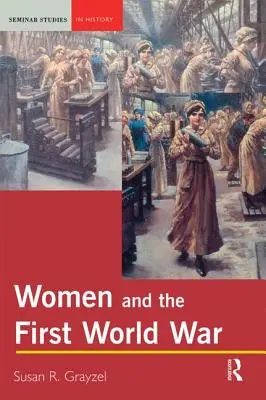 Frauen und der Erste Weltkrieg - Women and the First World War