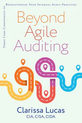 Mehr als agiles Auditing: Drei Kernkomponenten zur Revolutionierung Ihrer internen Audit-Praktiken - Beyond Agile Auditing: Three Core Components to Revolutionize Your Internal Audit Practices