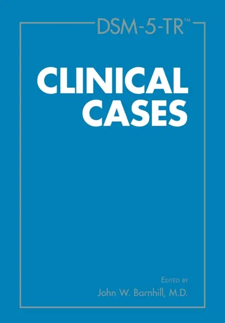 Dsm-5-Tr(r) Klinische Fälle - Dsm-5-Tr(r) Clinical Cases