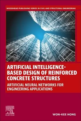 Auf künstlicher Intelligenz basierender Entwurf von Stahlbetonkonstruktionen: Künstliche neuronale Netze für technische Anwendungen - Artificial Intelligence-Based Design of Reinforced Concrete Structures: Artificial Neural Networks for Engineering Applications