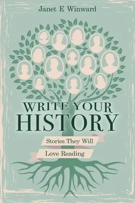 Schreiben Sie Ihre Geschichte, Geschichten, die sie gerne lesen werden - Write Your History, Stories They Will Love Reading