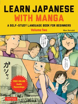 Lernen Sie Japanisch mit Manga Band zwei: Ein Sprachführer zum Selbststudium (kostenloses Online-Audio) - Learn Japanese with Manga Volume Two: A Self-Study Language Guide (Free Online Audio)