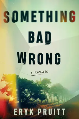 Etwas Schlimmes Falsches: Ein Thriller - Something Bad Wrong: A Thriller