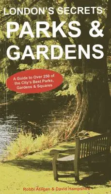 Londons Geheimnisse: Parks und Gärten - London's Secrets: Parks & Gardens