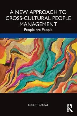 Ein neuer Ansatz für interkulturelles Personalmanagement: Menschen sind Menschen - A New Approach to Cross-Cultural People Management: People are People