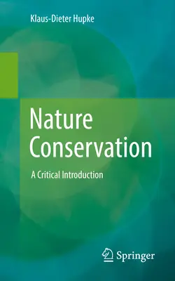 Naturschutz: Eine kritische Einführung - Nature Conservation: A Critical Introduction