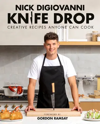 Knife Drop: Kreative Rezepte, die jeder kochen kann - Knife Drop: Creative Recipes Anyone Can Cook